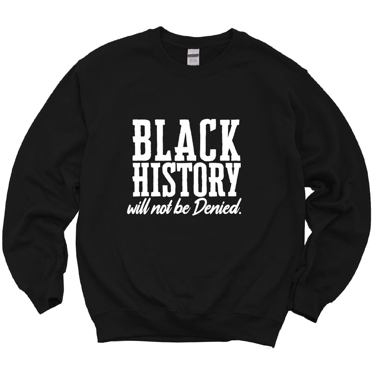 Black History will not be Denied Classic Sweatshirt Black