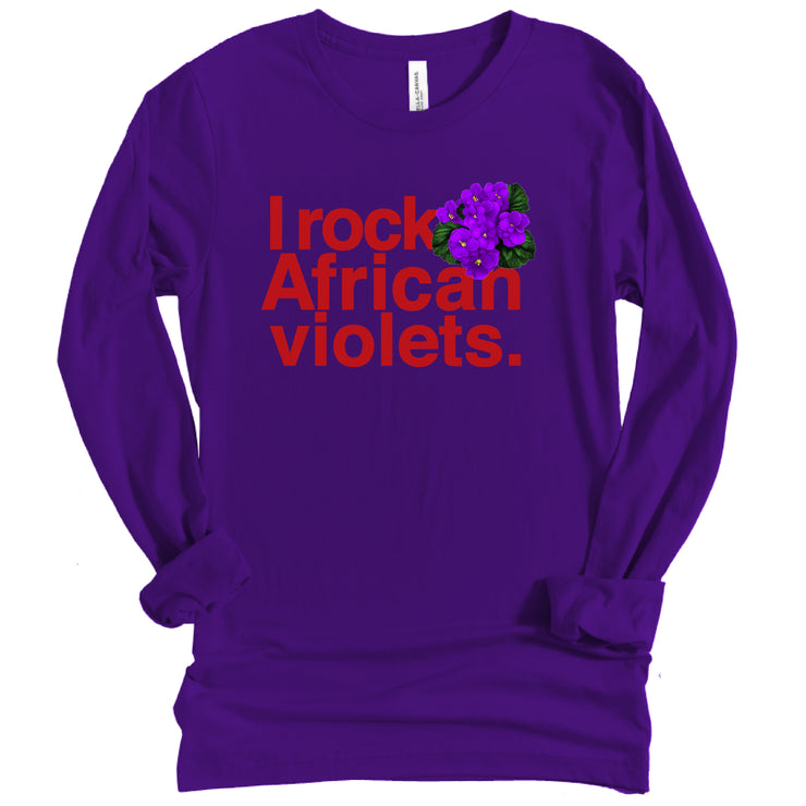Long Sleeve I Rock African Violets II Tshirt