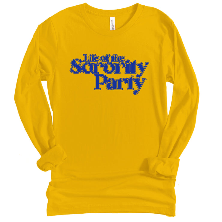 Long Sleeve Life of the Sorority Party TShirt