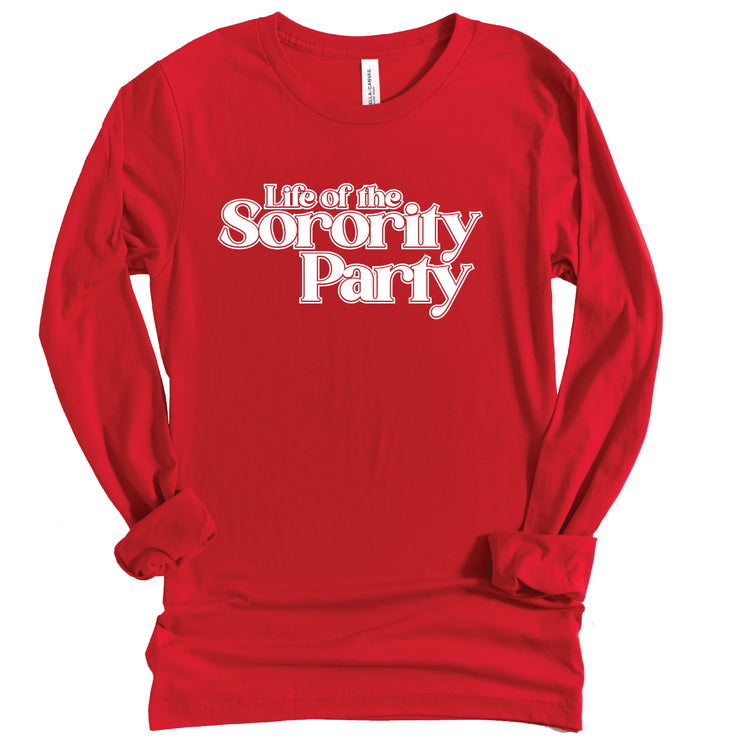 Long Sleeve Life of the Sorority Party TShirt