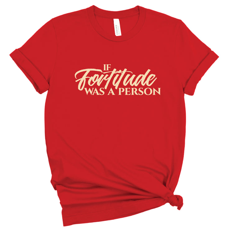 Short Sleeve If Fortitude Was a Person Tee II