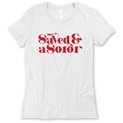 Short Sleeve Saved and a Soror Tee