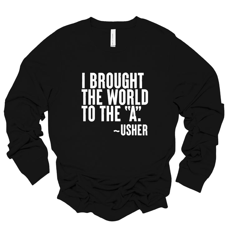World to the A Long Sleeve TShirt