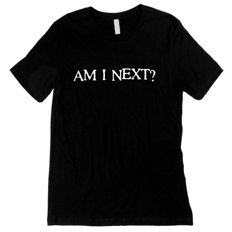 Short Sleeve Am I Next Tee