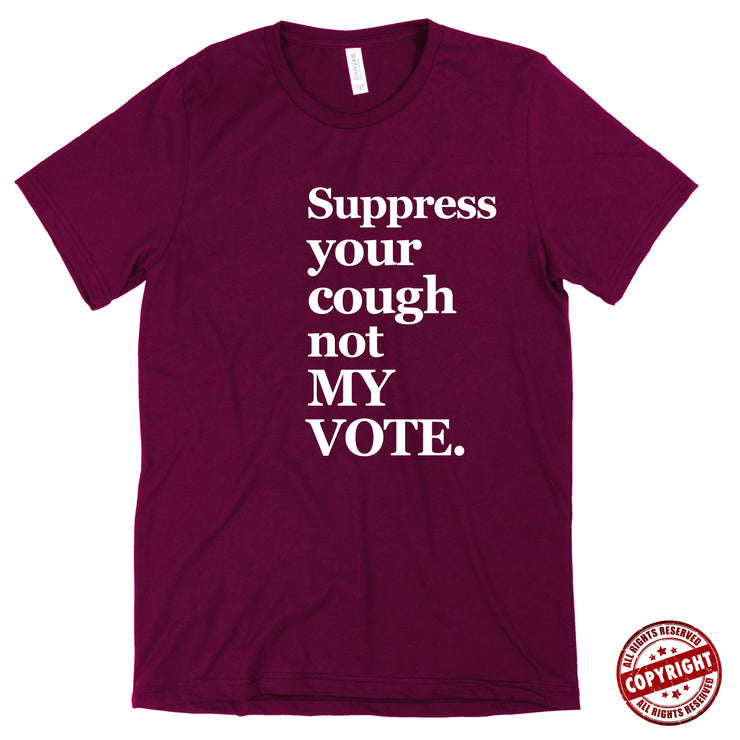 Short Sleeve Suppress Your Cough not my Vote Ladies Tee