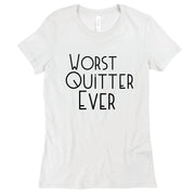 Short Sleeve Worst Quitter Ever Tee